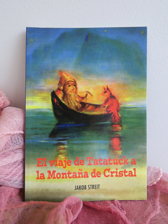 El viaje de Tatatuck a la Montaña de Cristal. Jakob Streit