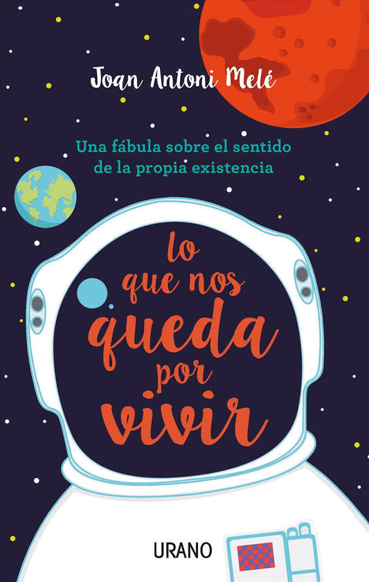 Lo que nos queda por vivir. Una fábula sobre el sentido de la propia existencia.