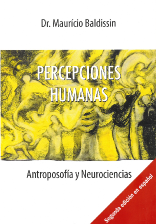 Percepciones humanas. Antroposofía y Neurociencia. Segunda edición.