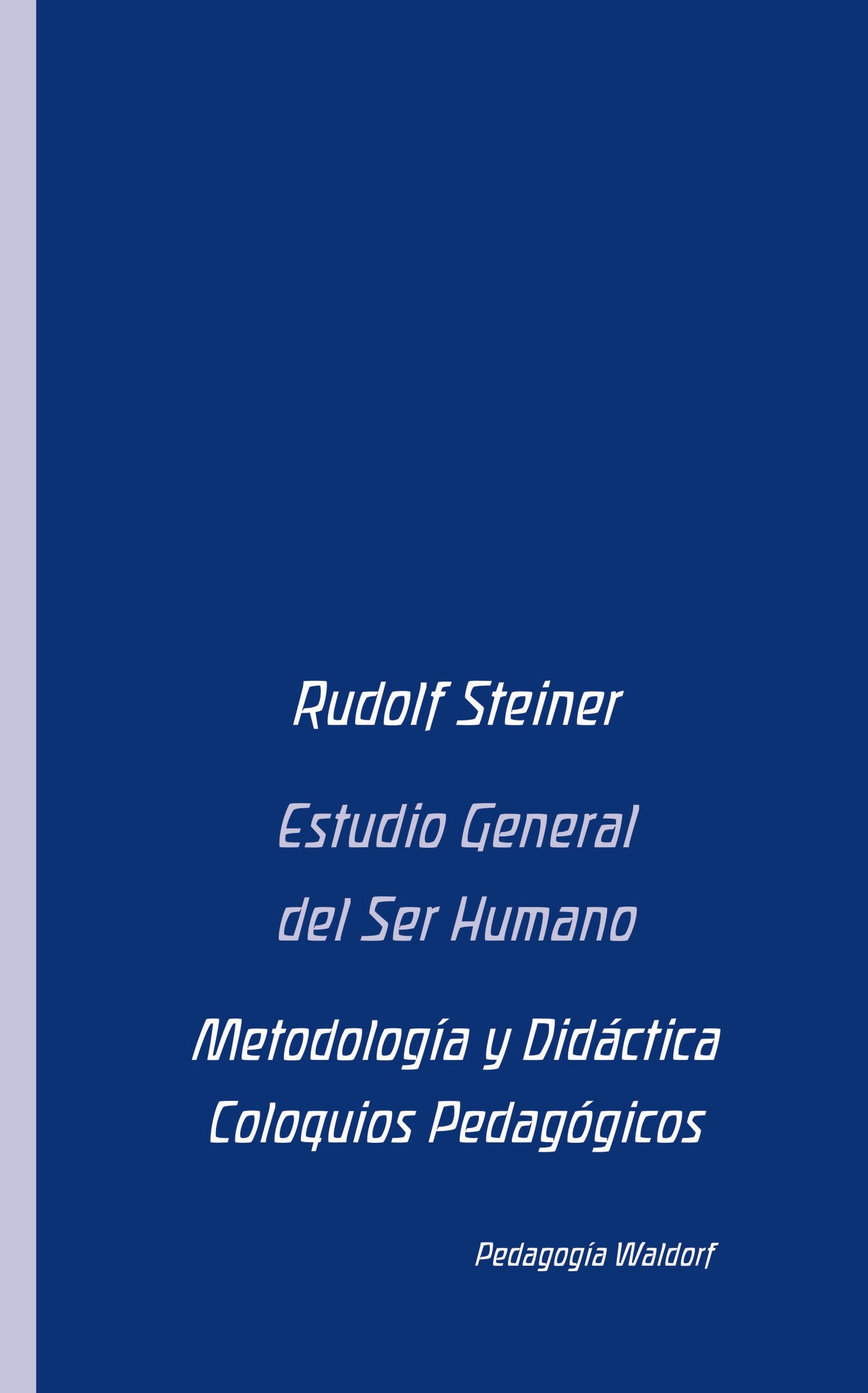 Estudio General del Ser Humano. Edición Especial. Pedagogía Waldorf