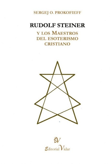 Rudolf Steiner y los Maestros del esoterismo cristiano.