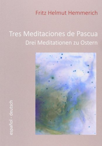 Tres meditaciones de Pascua.