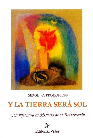 Y la tierra será sol. Con referencia al Misterio de la Resurrección.