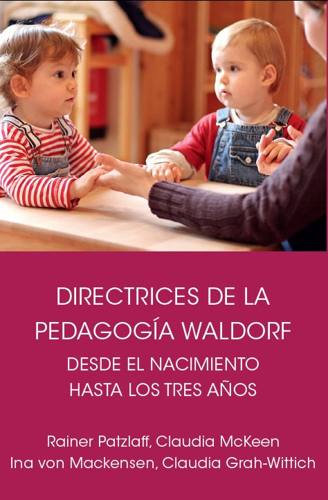Directrices de Pedagogía Waldorf desde el nacimiento hasta los 3 años.