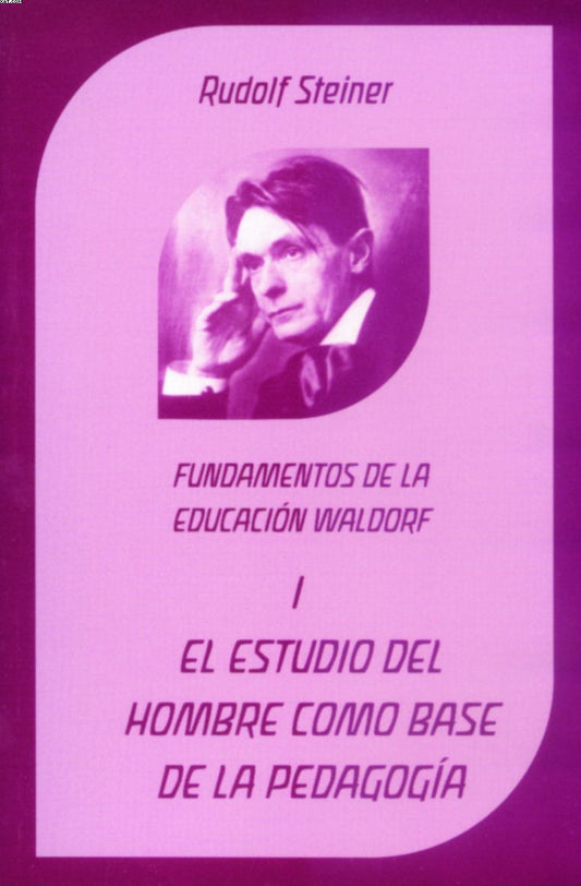 El estudio del hombre como base de la pedagogía. Tomo I.