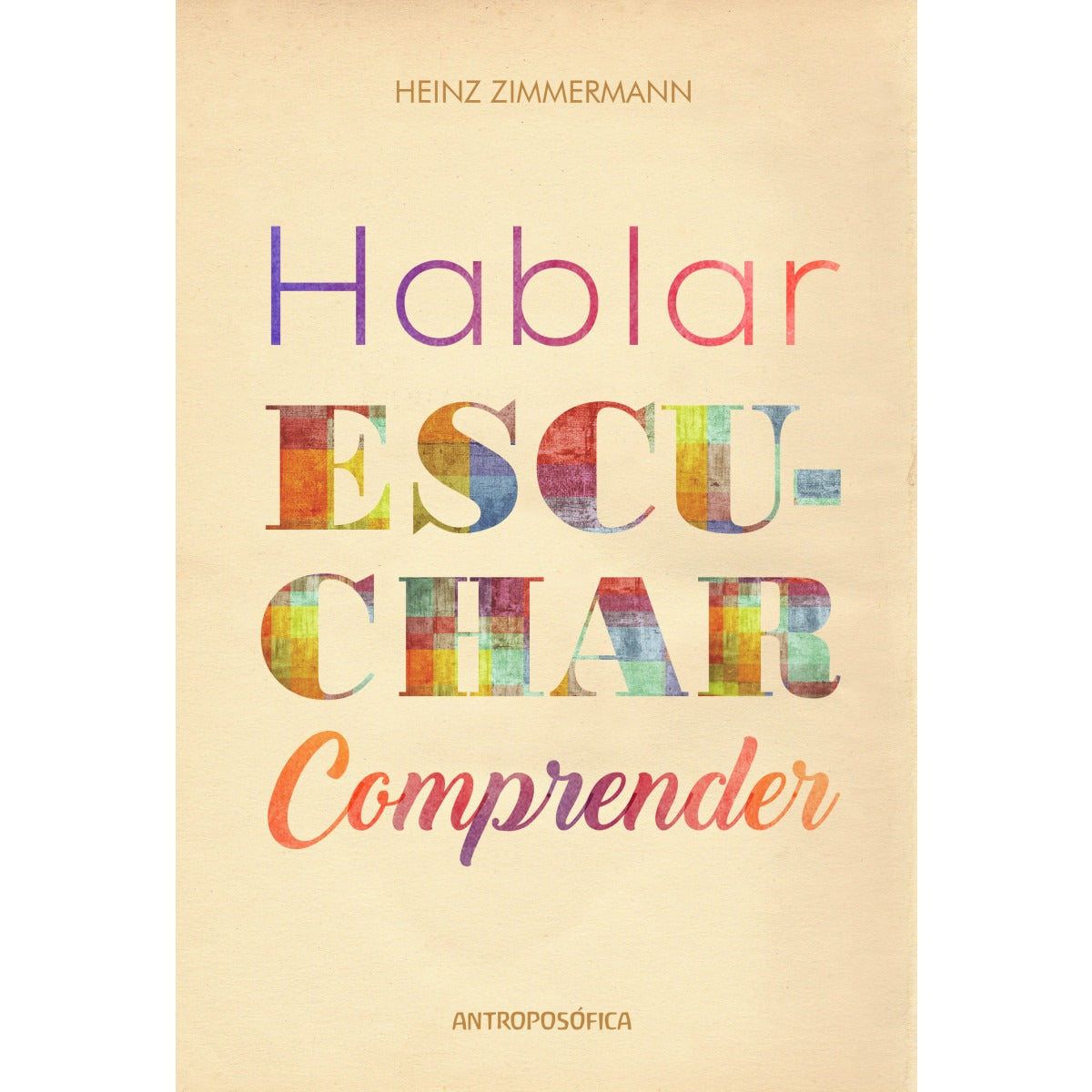 Hablar, esuchar, comprender.