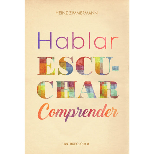 Hablar, escuchar, comprender.