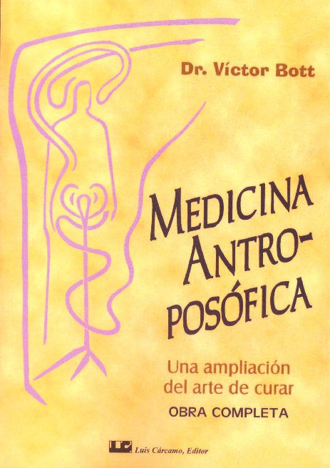 MEDICINA ANTROPOSÓFICA. Una ampliación del arte de curar.