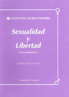 SEXUALIDAD Y LIBERTAD. Colección Hombre-Mujer